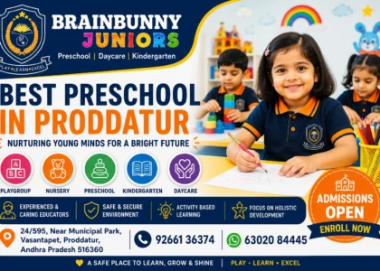 Best Preschool in Proddatur: Preschool, Daycare, Admissions & Early Learning Guide